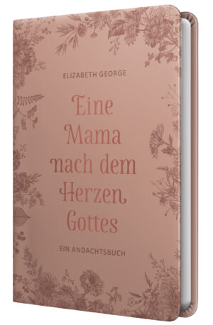 Eine Mama nach dem Herzen Gottes